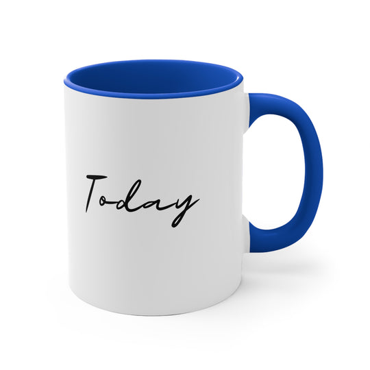 Manifest That Shit Today 11oz Accent Mug