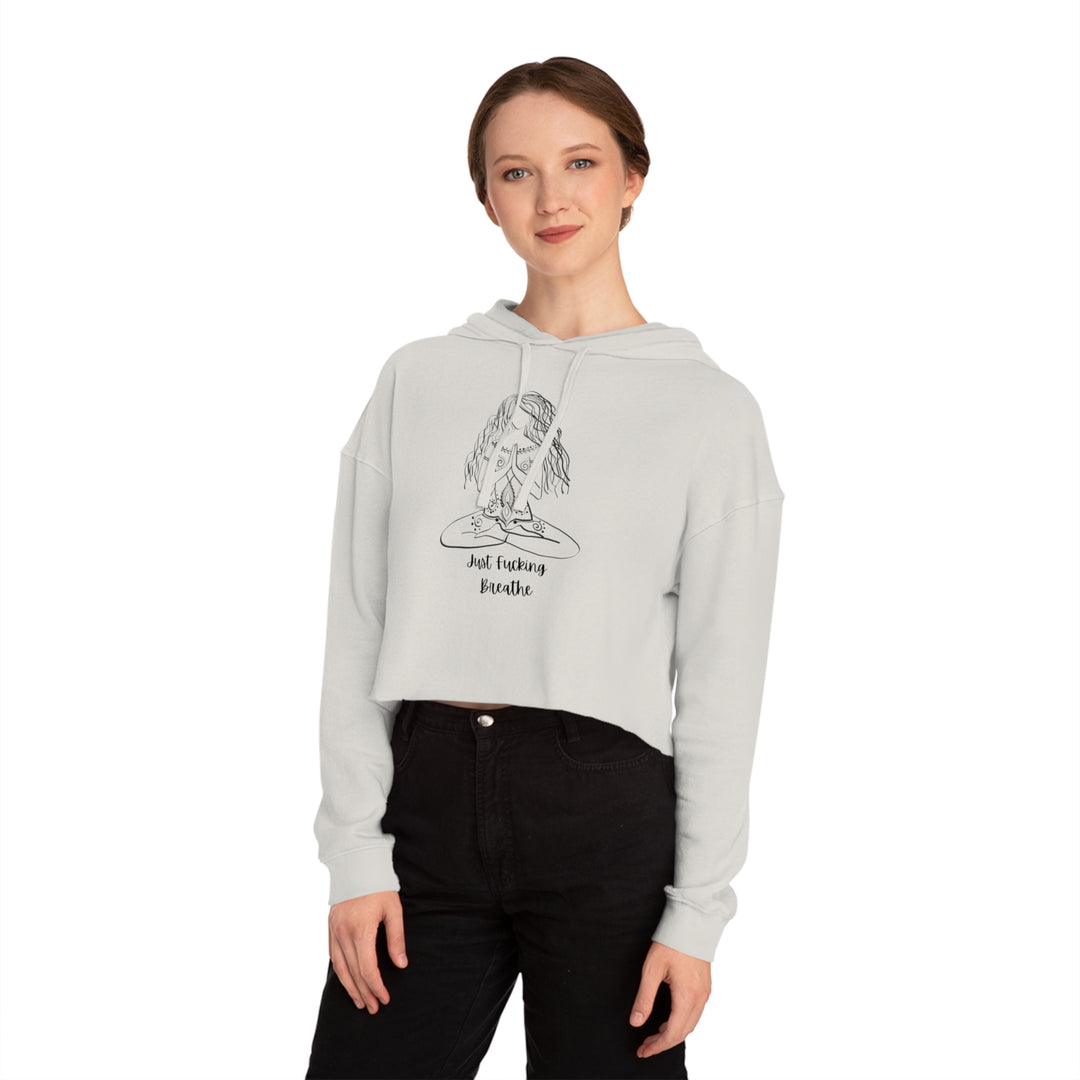 Just Fucking Breathe Women’s Cropped Hooded Sweatshirt