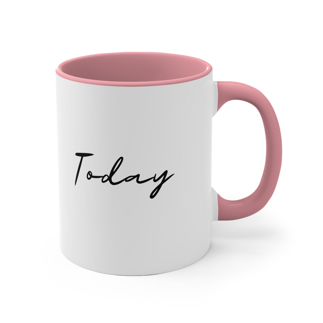 Manifest That Shit Today 11oz Accent Mug