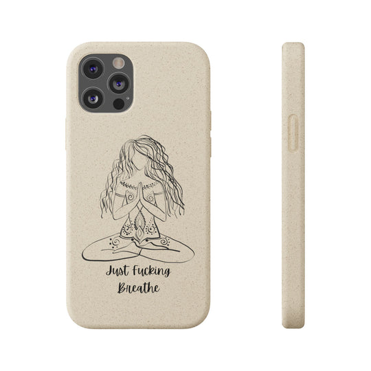 Just Fucking Breathe Biodegradable Case