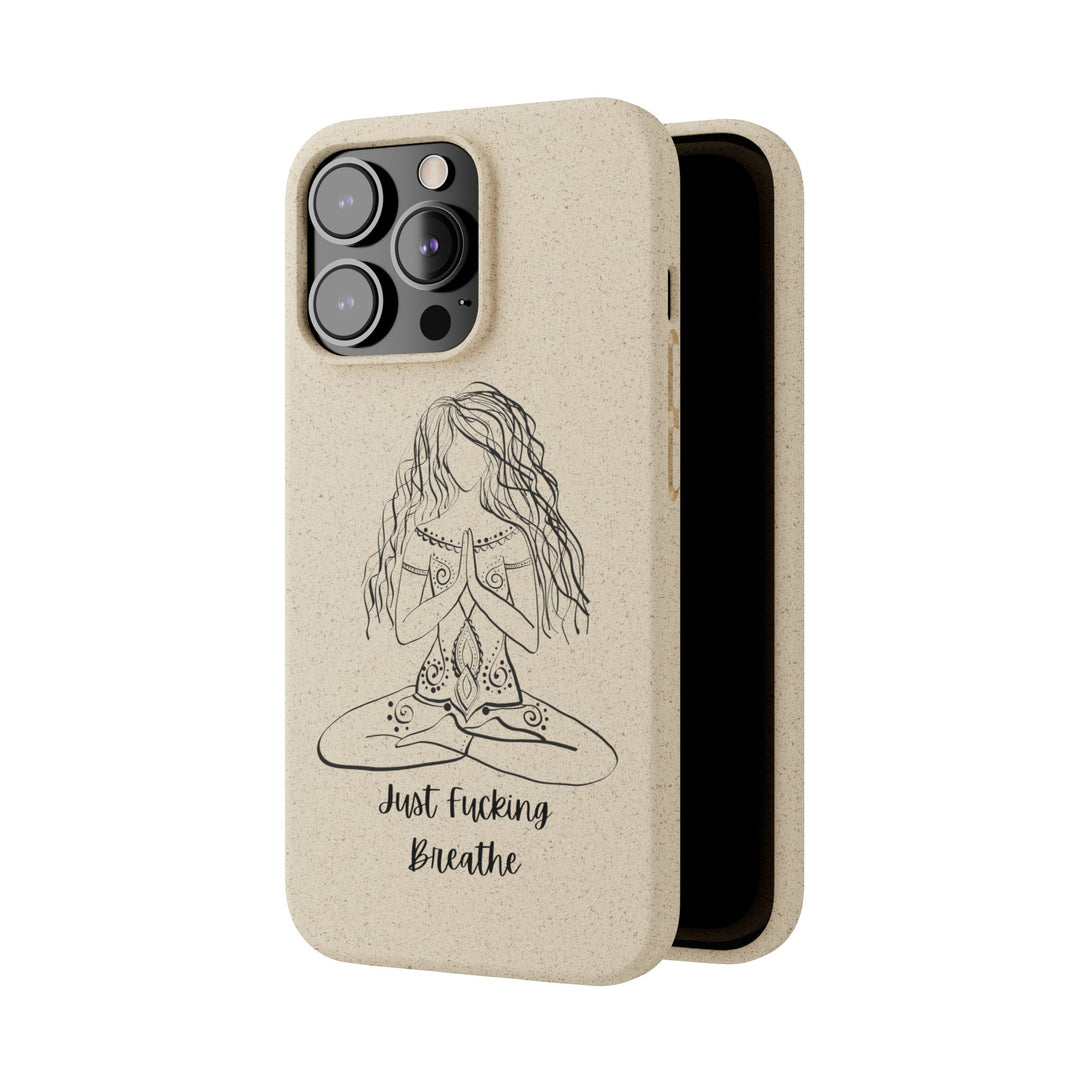 Just Fucking Breathe Biodegradable Case