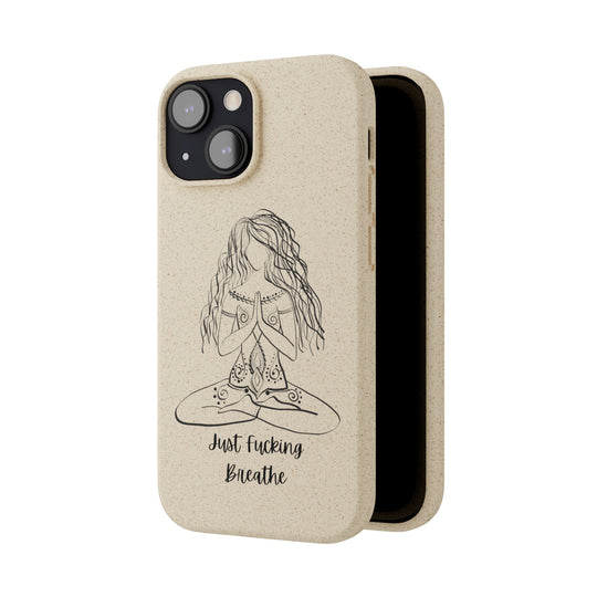 Just Fucking Breathe Biodegradable Case