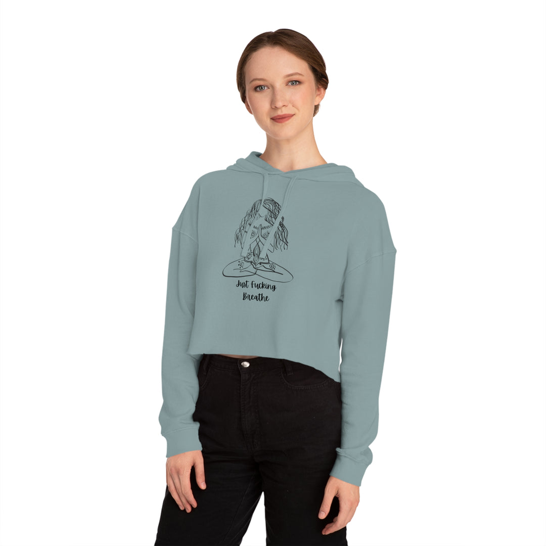 Just Fucking Breathe Women’s Cropped Hooded Sweatshirt