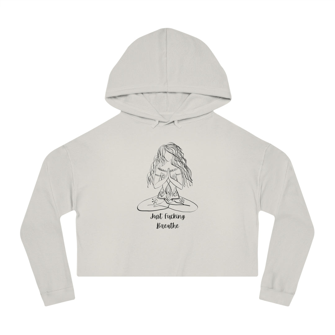 Just Fucking Breathe Women’s Cropped Hooded Sweatshirt