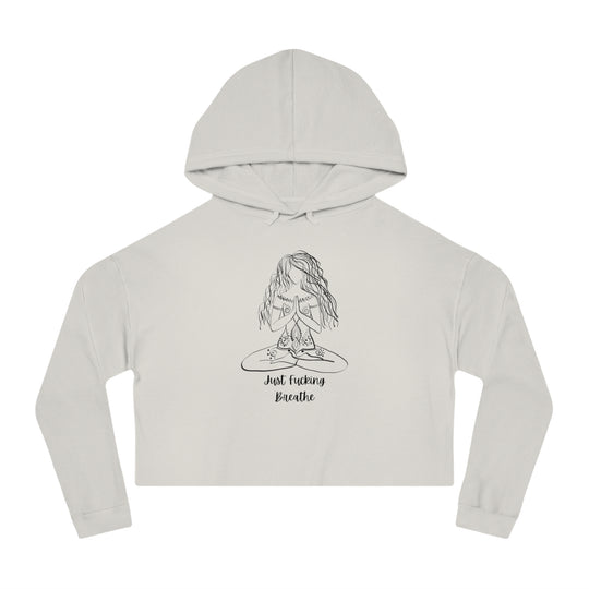 Just Fucking Breathe Women’s Cropped Hooded Sweatshirt
