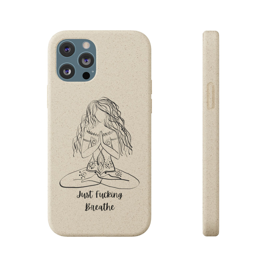Just Fucking Breathe Biodegradable Case