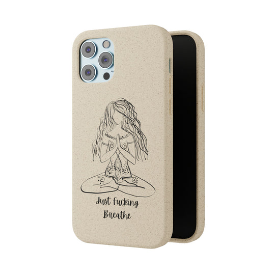 Just Fucking Breathe Biodegradable Case