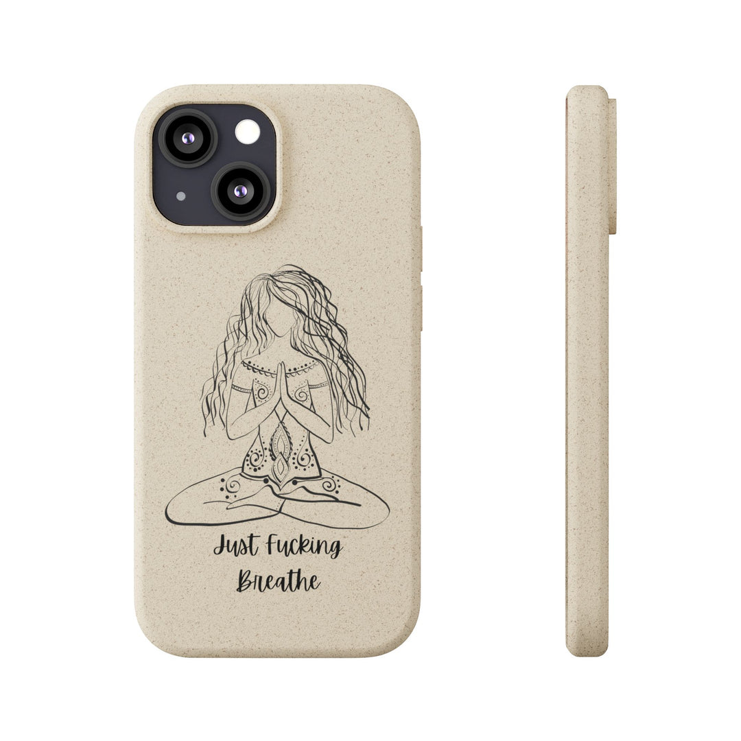 Just Fucking Breathe Biodegradable Case