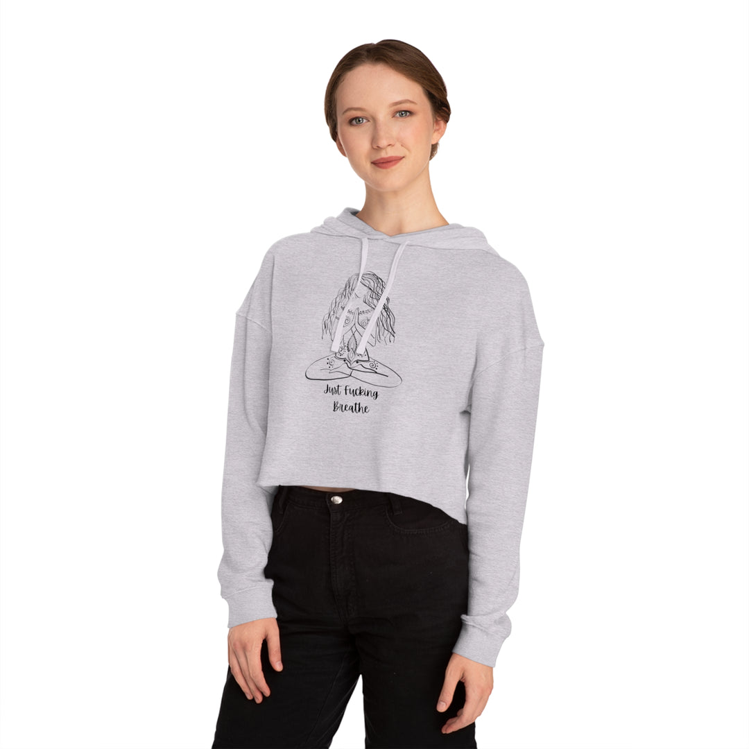 Just Fucking Breathe Women’s Cropped Hooded Sweatshirt