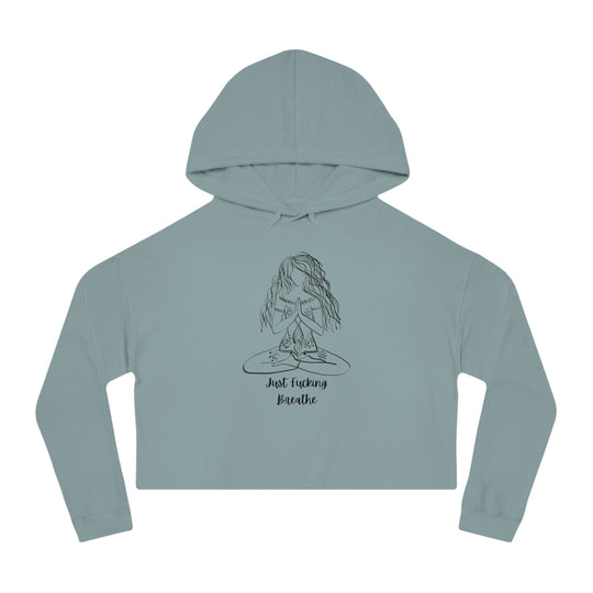 Just Fucking Breathe Women’s Cropped Hooded Sweatshirt