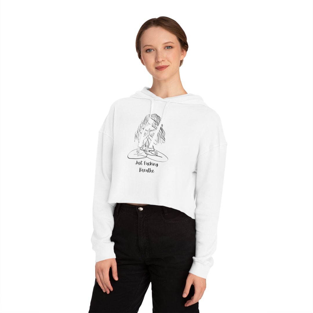 Just Fucking Breathe Women’s Cropped Hooded Sweatshirt