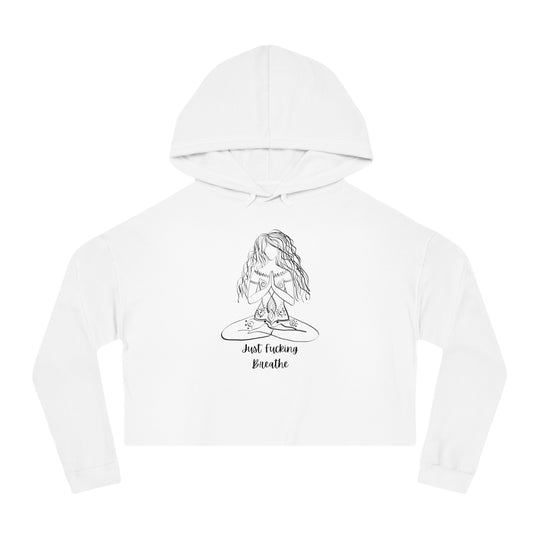 Just Fucking Breathe Women’s Cropped Hooded Sweatshirt