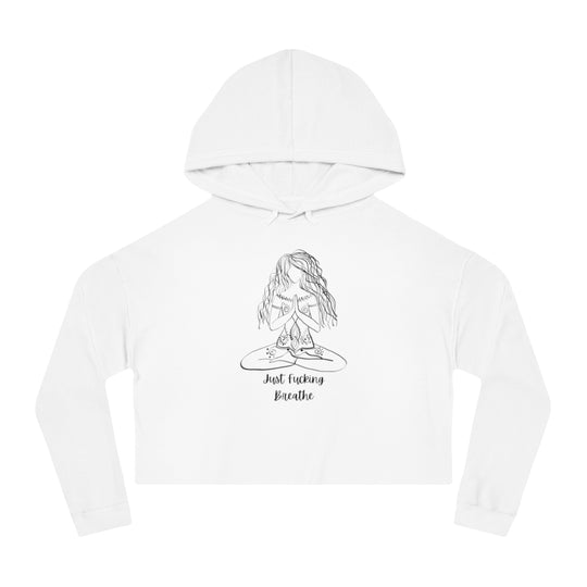 Just Fucking Breathe Women’s Cropped Hooded Sweatshirt