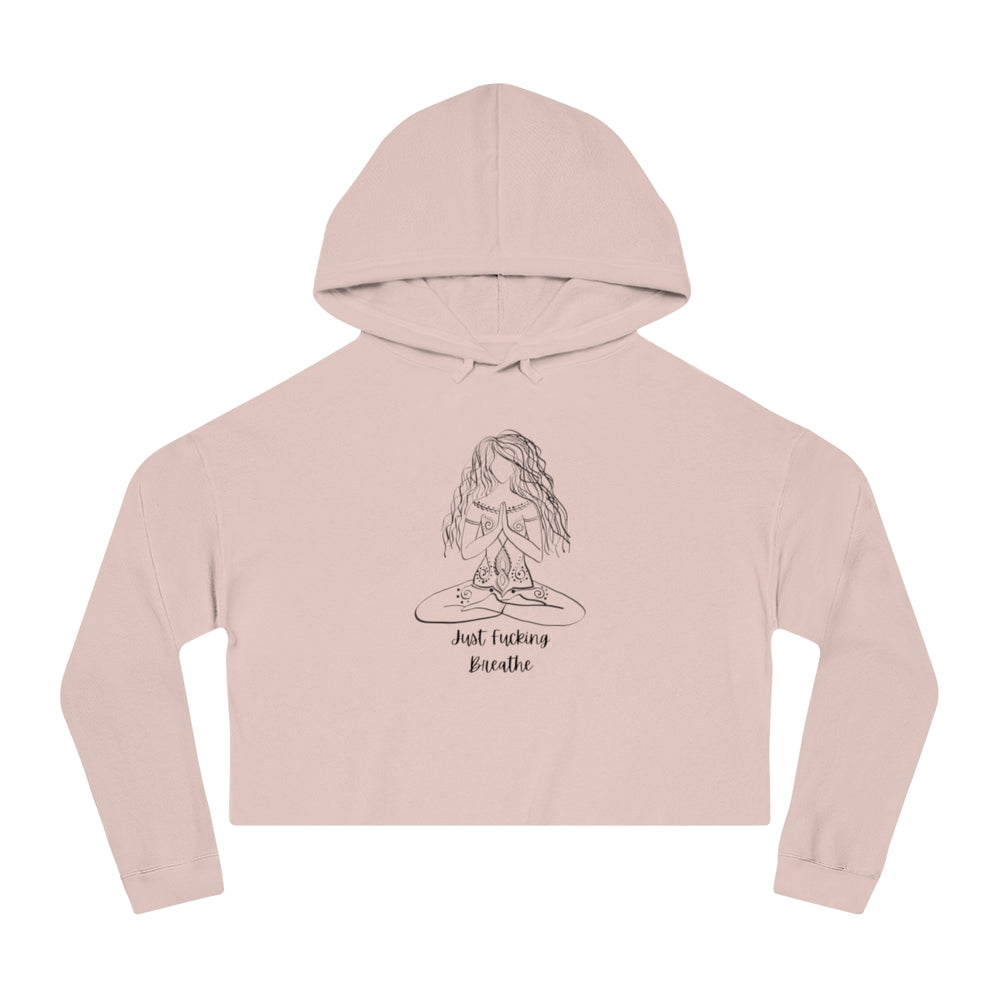 Just Fucking Breathe Women’s Cropped Hooded Sweatshirt