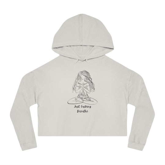 Just Fucking Breathe Women’s Cropped Hooded Sweatshirt
