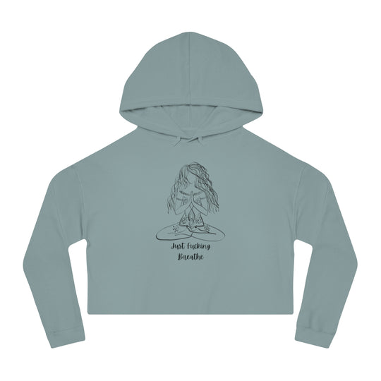 Just Fucking Breathe Women’s Cropped Hooded Sweatshirt